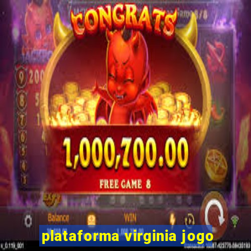 plataforma virginia jogo